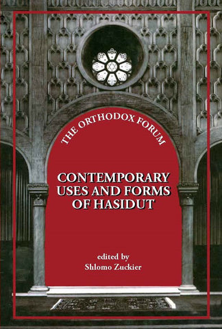 Contemporary Uses and Forms of Hasidut (The Orthodox Forum)