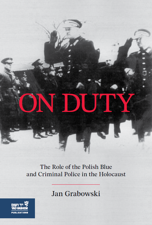 On Duty - The Polish Blue & Criminal Police in the Holocaust – Ktav ...