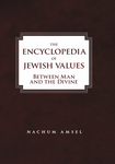 The Encyclopedia of Jewish Values: Between Man and the Divine
