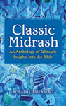 CLASSIC MIDRASH: An Anthology of Talmudic Insights into the Bible