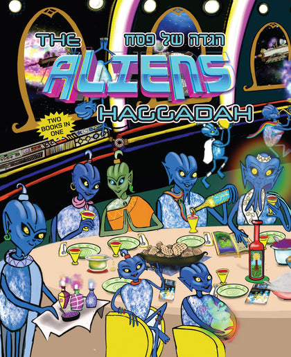 THE ALIENS HAGGADAH & The Aliens Chronicles