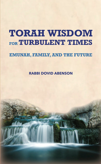 TORAH WISDOM for TURBULENT TIMES