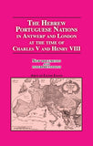The Hebrew Portuguese Nations in Antwerp and London at the Time