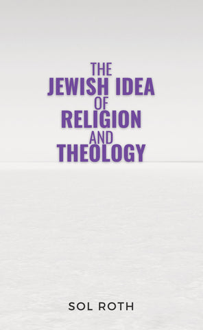 The Jewish Idea of Religion and Theology