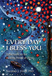 Every Day I Bless You