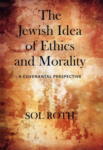The Jewish Idea of Ethics and Morality