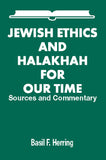 Jewish Ethics and Halachah for Our Time