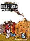 Bible Stories for Jewish Children From Joshua to Queen Esther