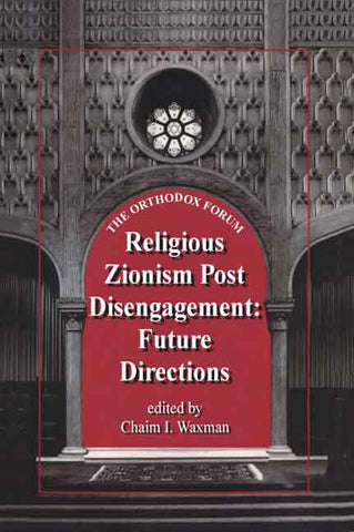 Religious Zionism Post Disengagement: Future Directions