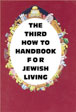 The Third How- To Handbook for Jewish Living