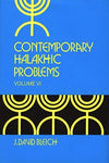 Contemporary Halakhic Problems - Volume VI