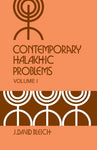 Contemporary Halakhic Problems - Volume I