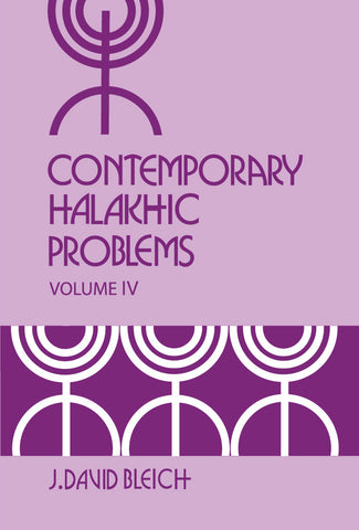 Contemporary Halakhic Problems - Volume IV