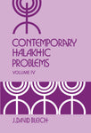 Contemporary Halakhic Problems - Volume IV (Softcover)