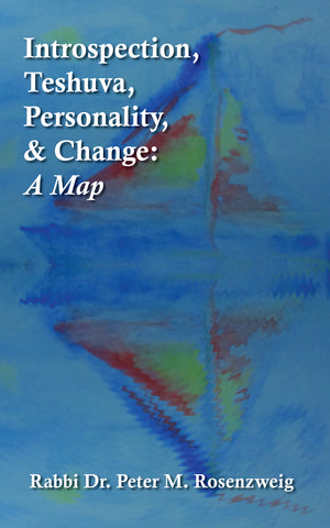 Introspection,  Teshuva, Personality,  & Change: A Map