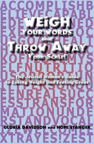 WEIGH YOUR WORDS and Throw Away Your Scale!