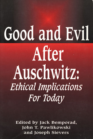 Good and Evil After Auschwitz