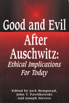 Good and Evil After Auschwitz