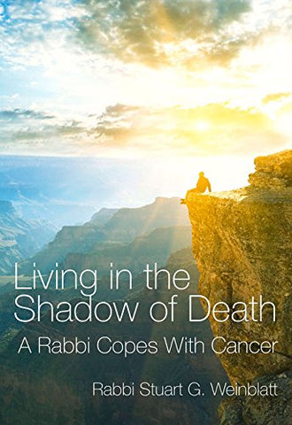 Living in the Shadow of Death