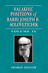 Halakhic Positions of Rabbi Joseph B. Soloveitchik Vol. 4