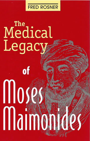 The Medical Legacy of Moses Maimonides