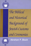 The Biblical and Historical Background for Jewish Customs and Ceremonies