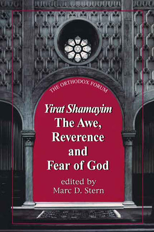 Yirat Shamayim:The Awe, Reverence and Fear of God